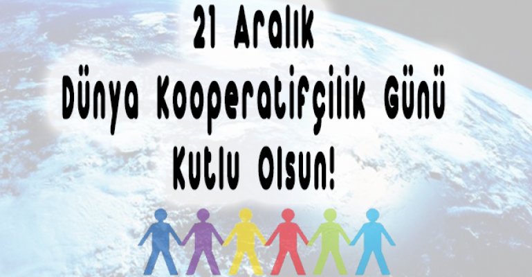 Dünya Kooperatifçilik Günü 21 Aralık