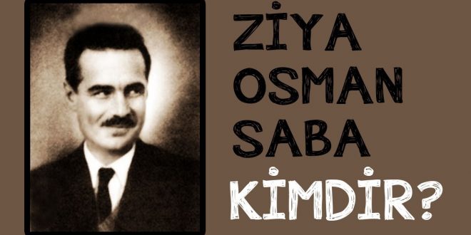 Ziya Osman Saba Hayatı