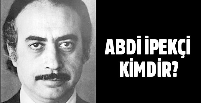 Abdi ipekçi Hayatı