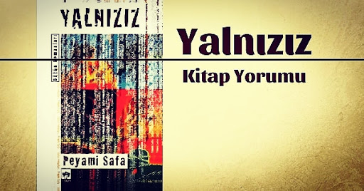 Peyami Safa Yalnızız Kitabının Özeti