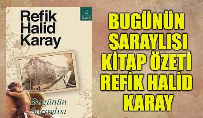 Refik Halit Karay Bugünün Saraylısı Kitabının Özeti