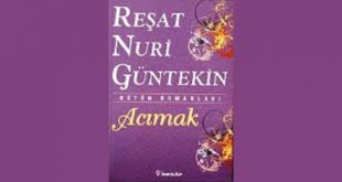 Reşat Nuri Güntekin Acımak Kitabının Özeti