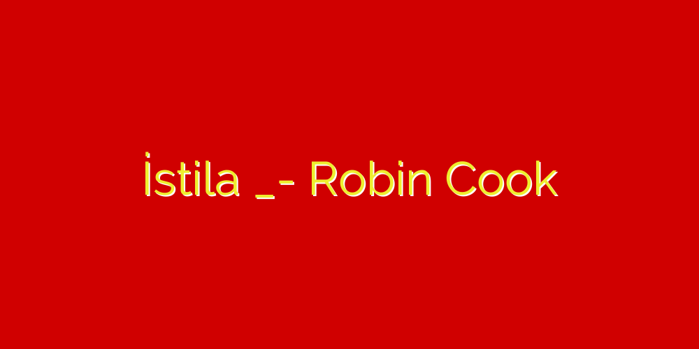 Robin Cook istila Kitabının Özeti