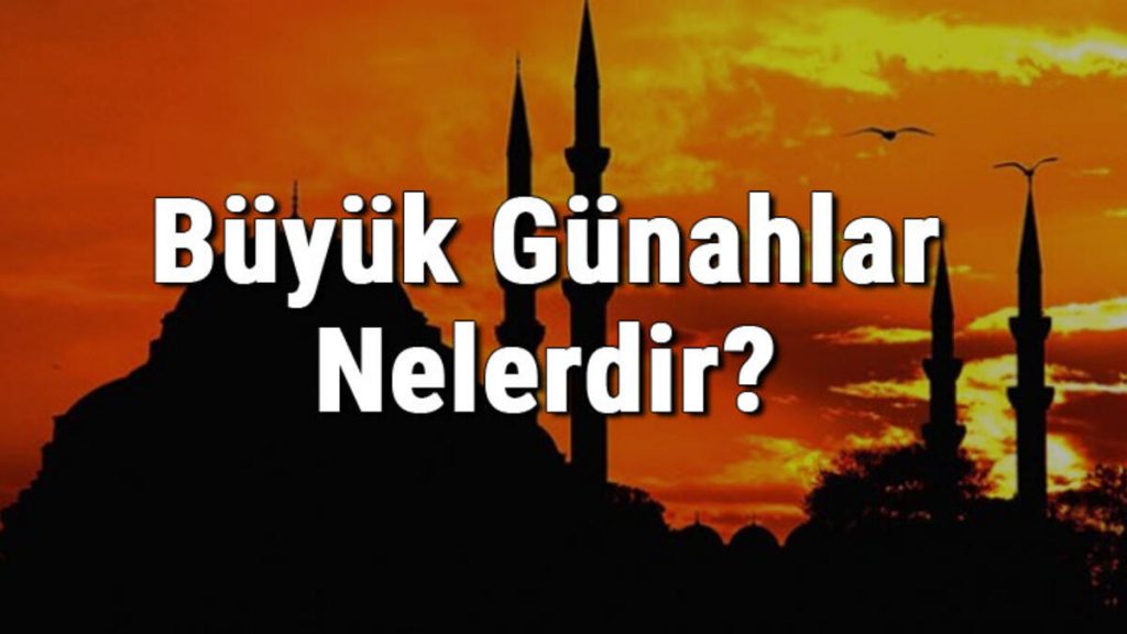 Büyük Günahlar Nedir