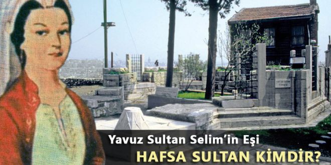 Hafsa Sultan Hayatı