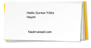 Hakkı Dursun Yıldız Hayatı