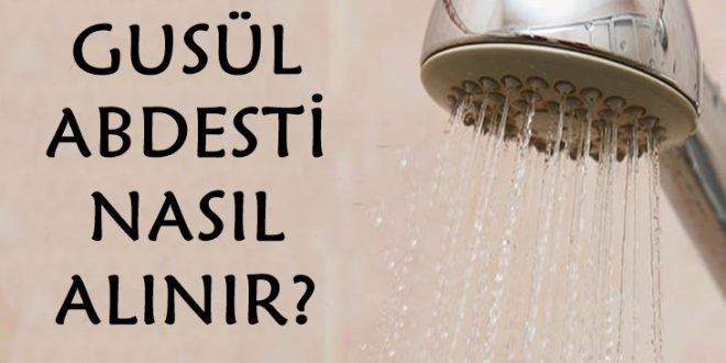 Gusül Abdesti Nedir