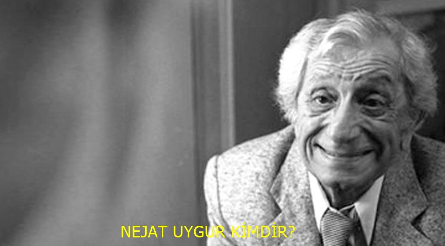 Nejat Uygur Hayatı