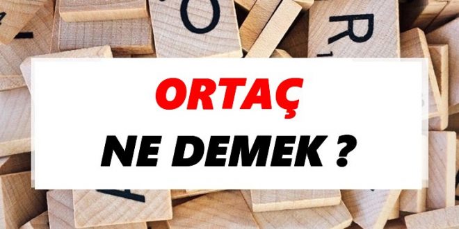 Ortaç Nedir