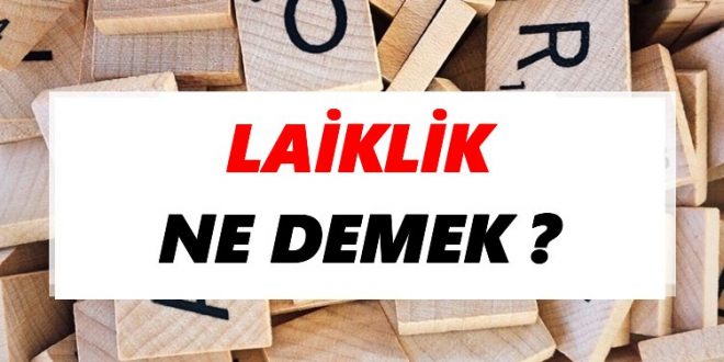 Laiklik Kelimesi Nereden Geliyor